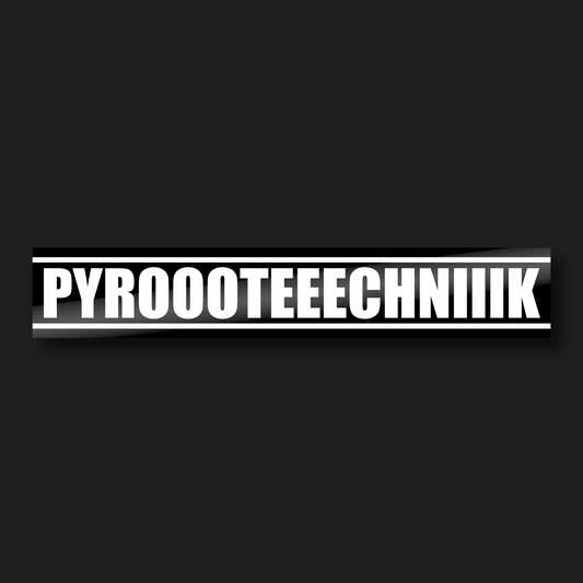 Sticker “PYROOOTEEECHNIIIK”