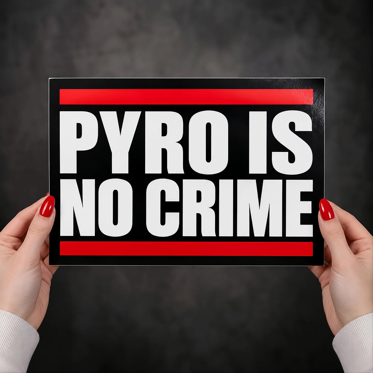 PYRO IS NO CRIME – XXL A5 STICKER