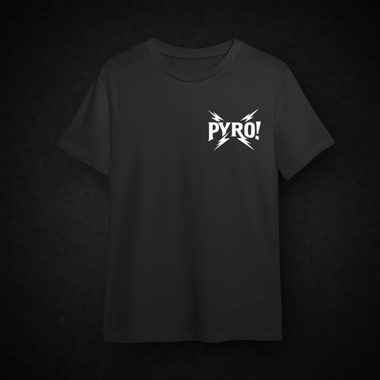 "PYRO!" T-SHIRT